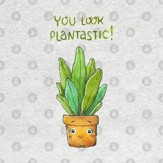 You Look Plantastic! by Tania Tania